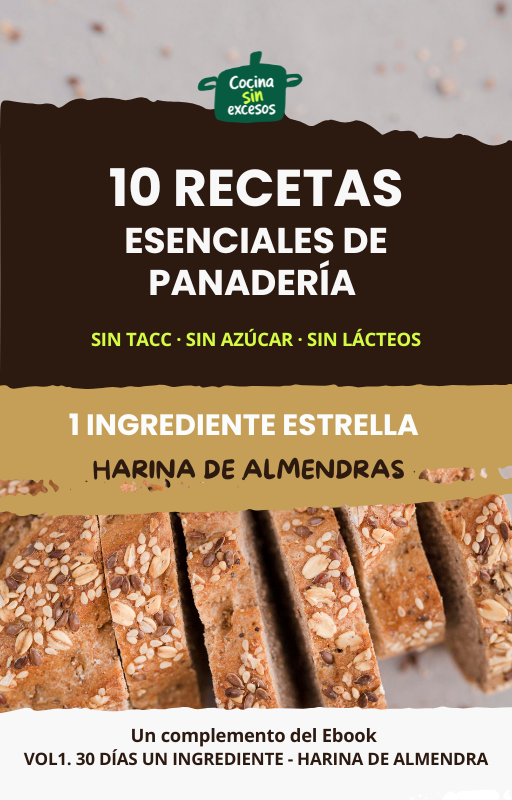 Guía de Bases Esenciales Panaderas - 10 recetas sin gluten, sin lácteos y sin azúcar agregada
